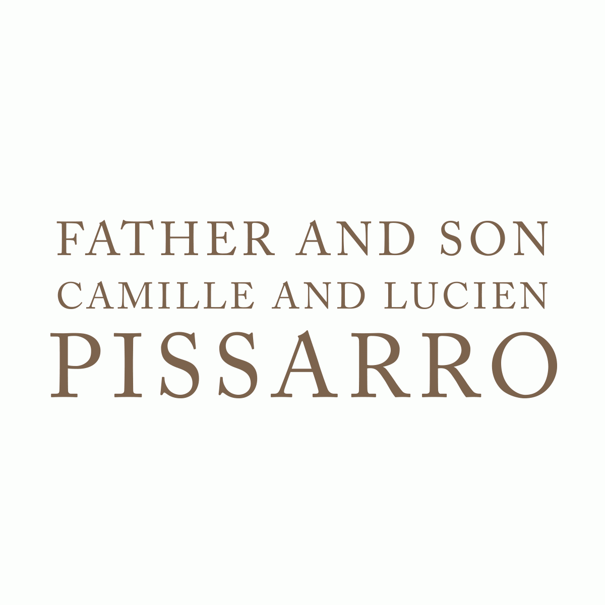 Father and Son: Camille and Lucien Pissarro